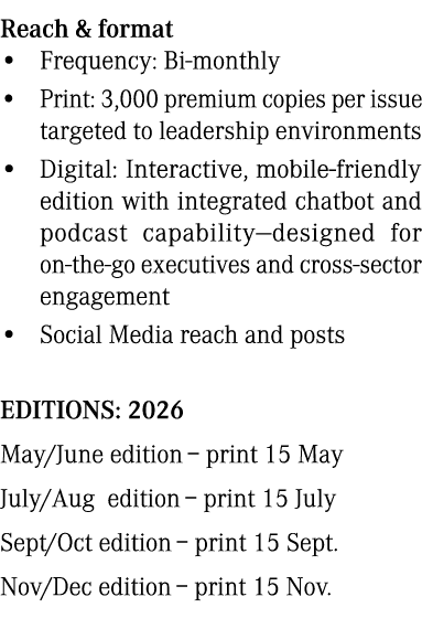 Reach & format • Frequency: Bi monthly • Print: 3,000 premium copies per issue targeted to leadership environments • ...