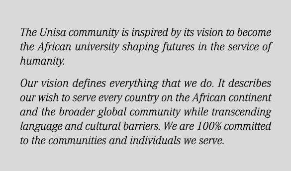 The Unisa community is inspired by its vision to become the African university shaping futures in the service of huma...